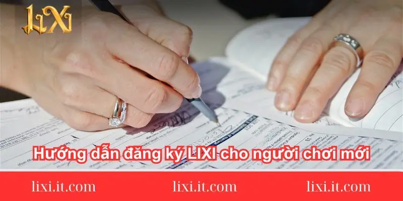 huong dan dang ky lixi cho nguoi choi moi huong-dan-dang-ky-lixi88-cho-nguoi-choi-moi