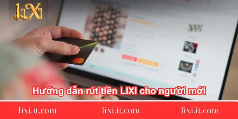 huong dan rut tien lixi cho nguoi moi huong-dan-rut-tien-lixi88-cho-nguoi-moi