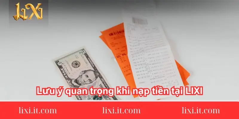luu y quan trong khi nap tien tai luu-y-quan-trong-khi-nap-tien-tai-lixi88