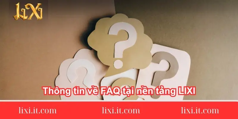 thong tin ve faq tai nen tang thong-tin-ve-faq-tai-nen-tang-lixi88